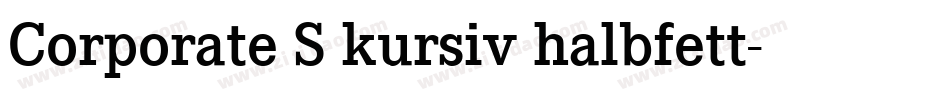 Corporate S kursiv halbfett字体转换